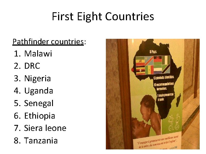 First Eight Countries Pathfinder countries: 1. 2. 3. 4. 5. 6. 7. 8. Malawi