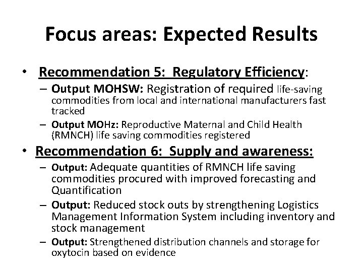 Focus areas: Expected Results • Recommendation 5: Regulatory Efficiency: – Output MOHSW: Registration of