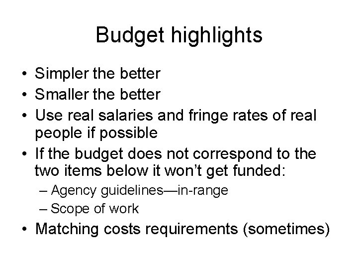 Budget highlights • Simpler the better • Smaller the better • Use real salaries