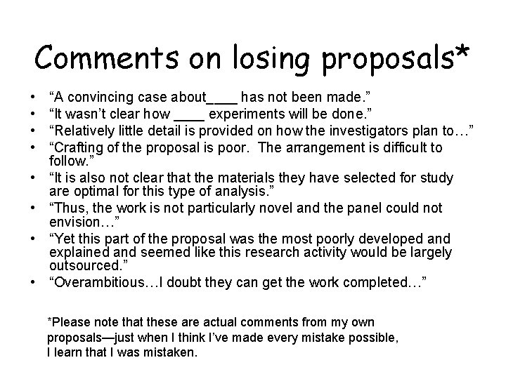 Comments on losing proposals* • • “A convincing case about____ has not been made.