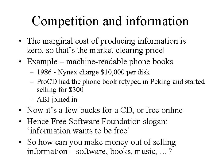 Competition and information • The marginal cost of producing information is zero, so that’s