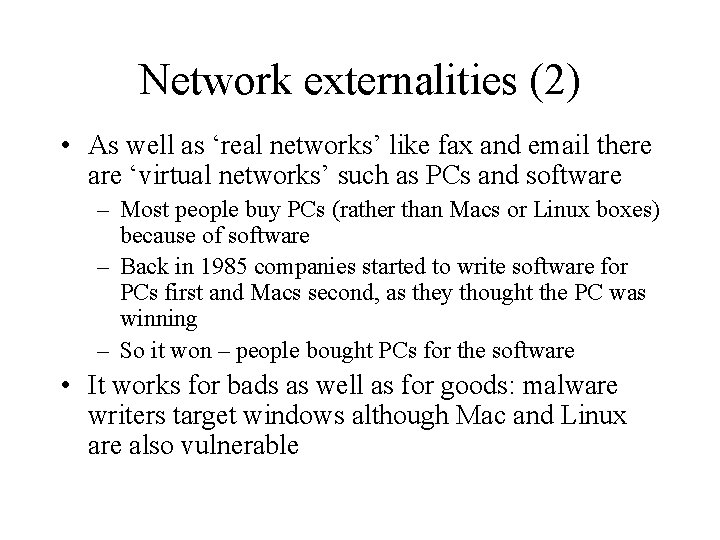 Network externalities (2) • As well as ‘real networks’ like fax and email there