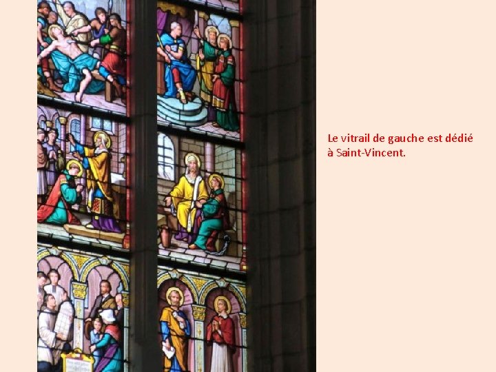 Le vitrail de gauche est dédié à Saint-Vincent. 