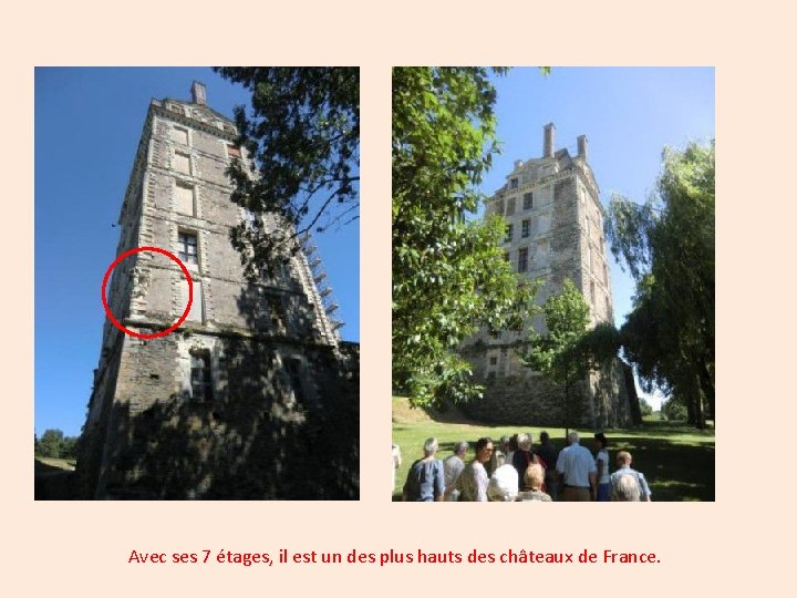 Avec ses 7 étages, il est un des plus hauts des châteaux de France.