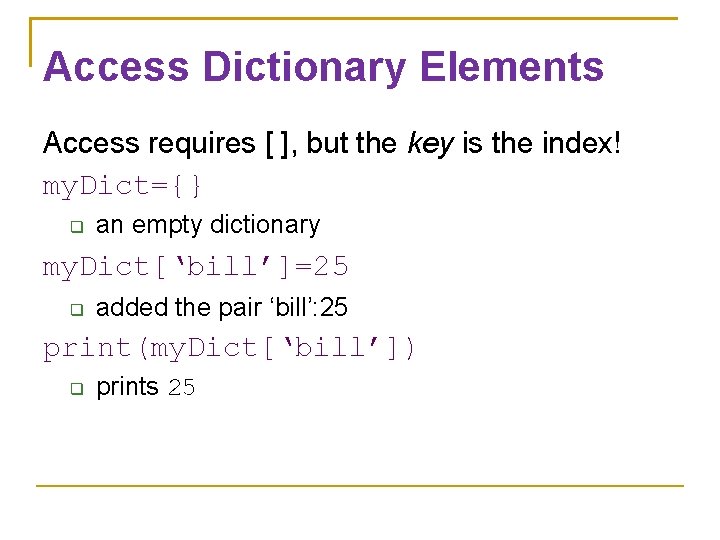 Access Dictionary Elements Access requires [ ], but the key is the index! my.