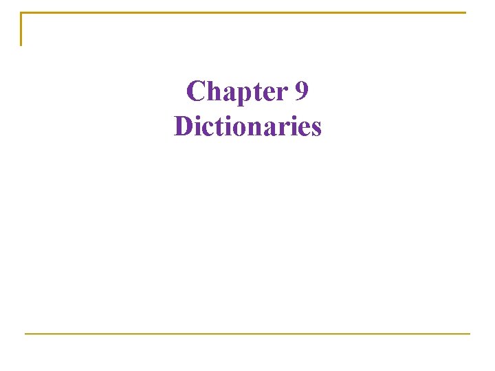 Chapter 9 Dictionaries 