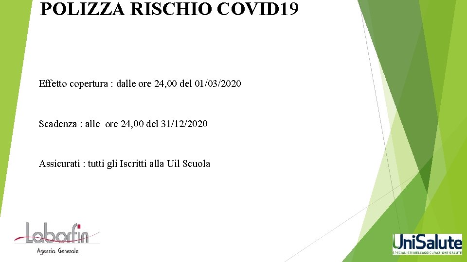 POLIZZA RISCHIO COVID 19 Effetto copertura : dalle ore 24, 00 del 01/03/2020 Scadenza