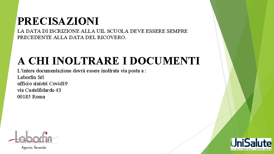 PRECISAZIONI LA DATA DI ISCRIZIONE ALLA UIL SCUOLA DEVE ESSERE SEMPRE PRECEDENTE ALLA DATA