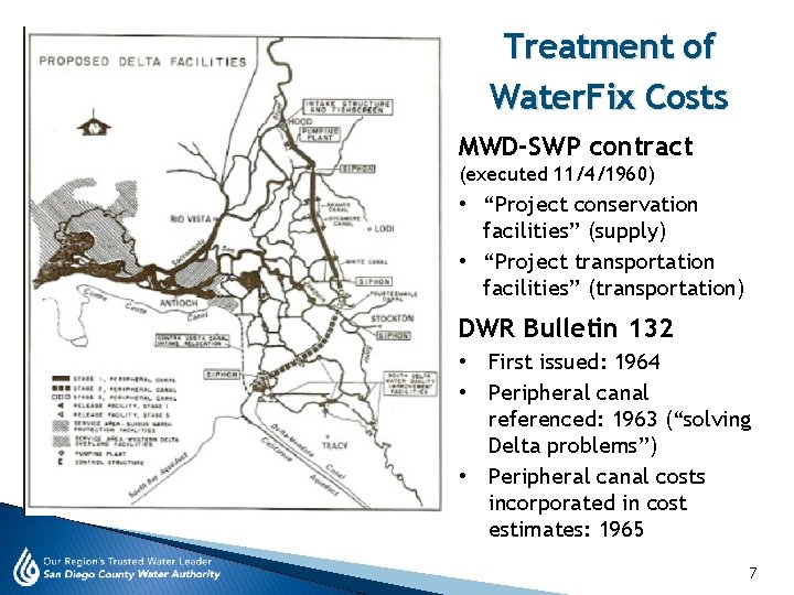 Treatment of Water. Fix Costs MWD-SWP contract (executed 11/4/1960) • “Project conservation facilities” (supply)