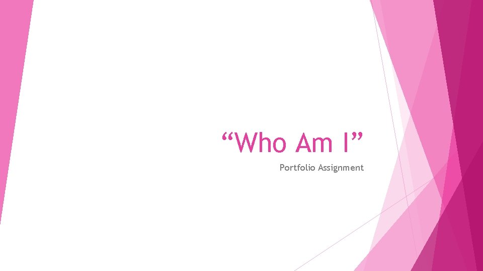 “Who Am I” Portfolio Assignment 
