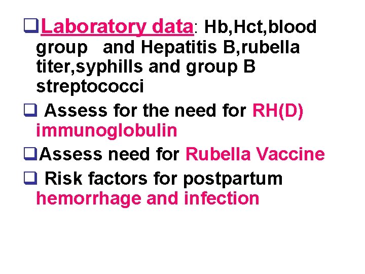 q. Laboratory data: Hb, Hct, blood group and Hepatitis B, rubella titer, syphills and