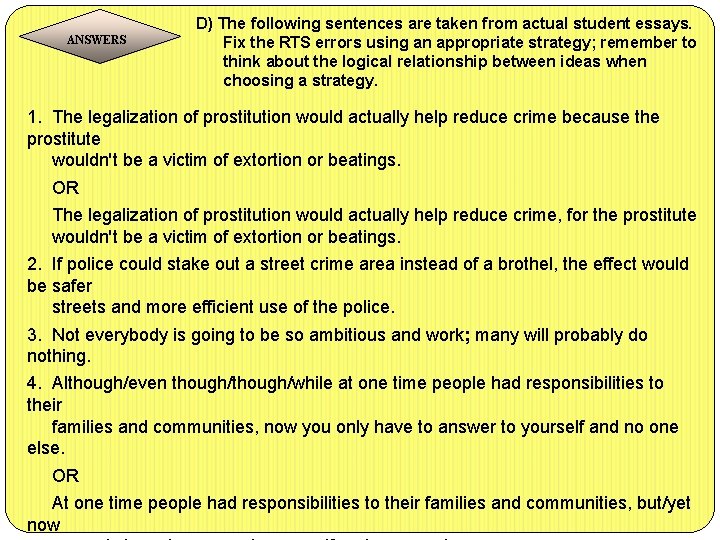 ANSWERS D) The following sentences are taken from actual student essays. Fix the RTS