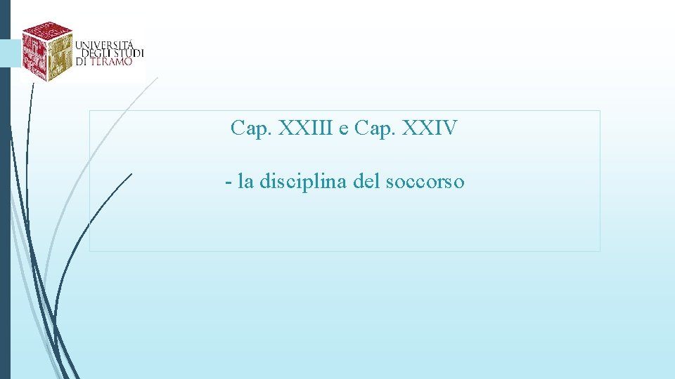 Cap. XXIII e Cap. XXIV - la disciplina del soccorso 