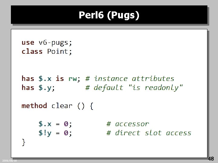 Perl 6 (Pugs) 2006/06/30 48 