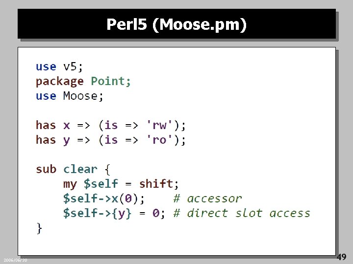 Perl 5 (Moose. pm) 2006/06/30 49 