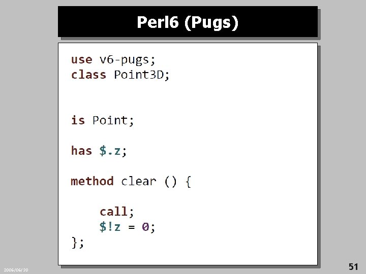 Perl 6 (Pugs) 2006/06/30 51 