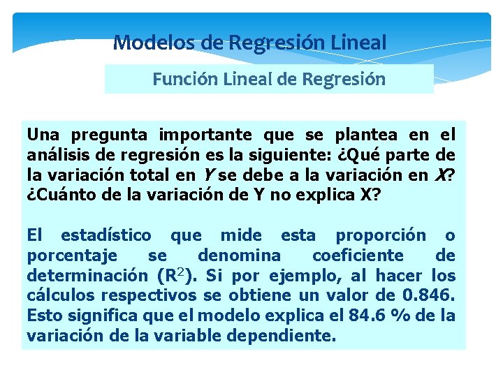 Modelos de Regresión Lineal Función Lineal de Regresión Una pregunta importante que se plantea