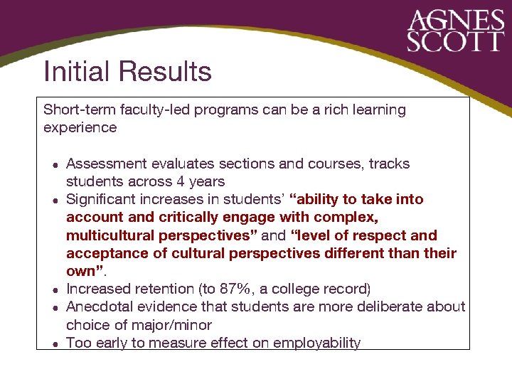 Initial Results Short-term faculty-led programs can be a rich learning experience ● ● ●