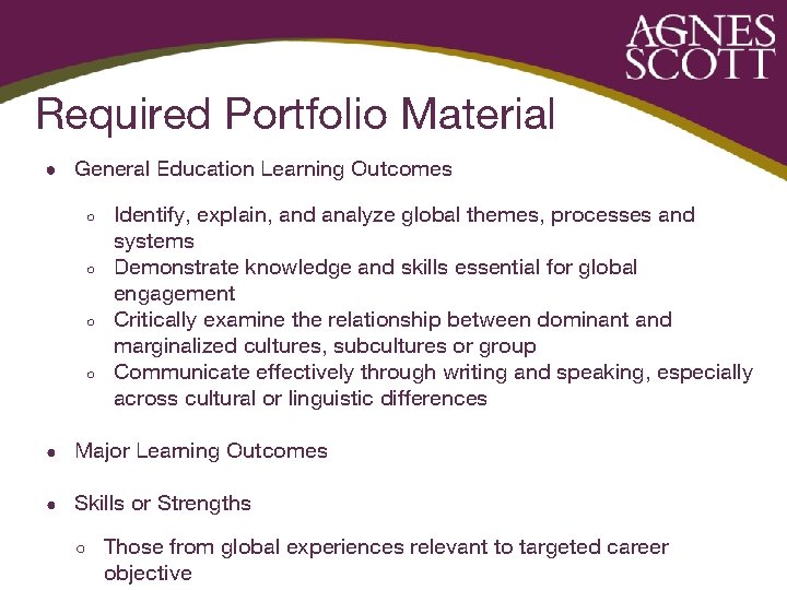 Required Portfolio Material ● General Education Learning Outcomes ○ ○ Identify, explain, and analyze