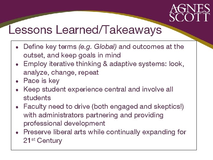 Lessons Learned/Takeaways ● ● ● Define key terms (e. g. Global) and outcomes at