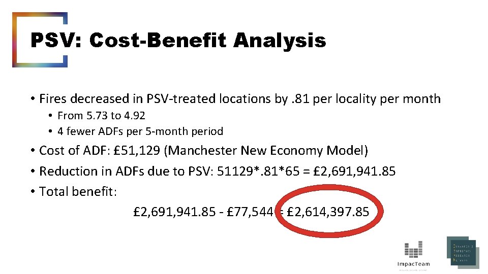 PSV: Cost-Benefit Analysis • Fires decreased in PSV-treated locations by. 81 per locality per