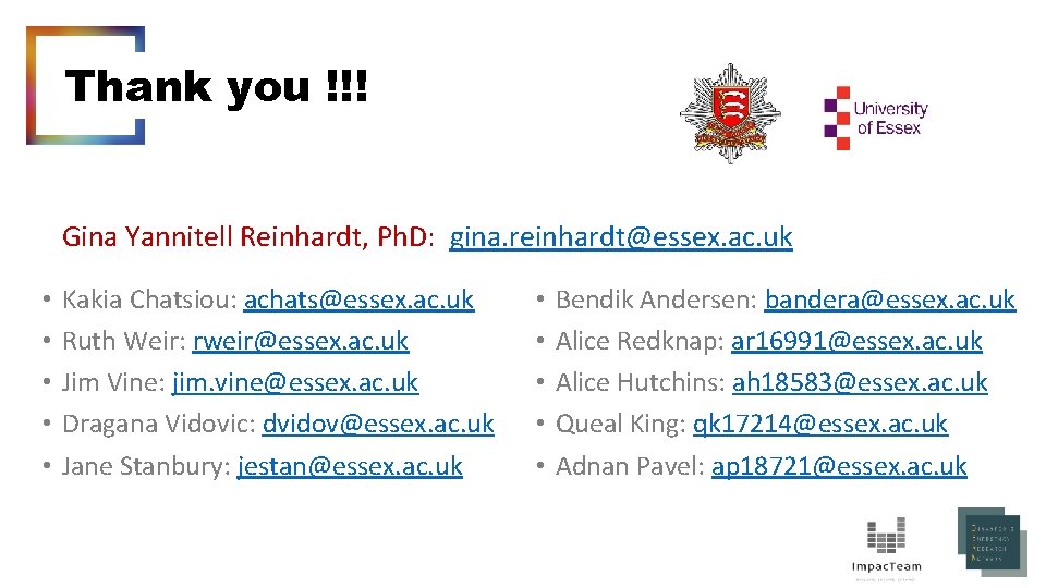 Thank you !!! Gina Yannitell Reinhardt, Ph. D: gina. reinhardt@essex. ac. uk • •