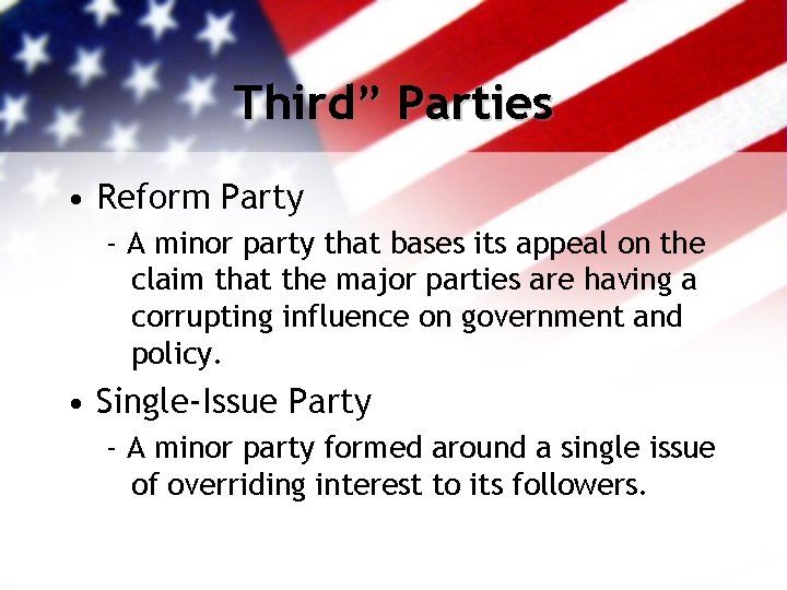 Third” Parties • Reform Party - A minor party that bases its appeal on