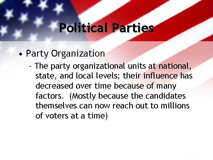 Political Parties • Party Organization - The party organizational units at national, state, and