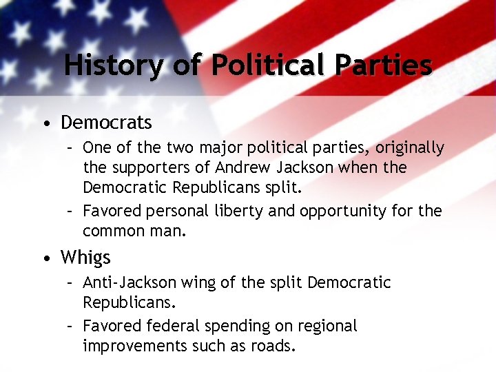 History of Political Parties • Democrats – One of the two major political parties,