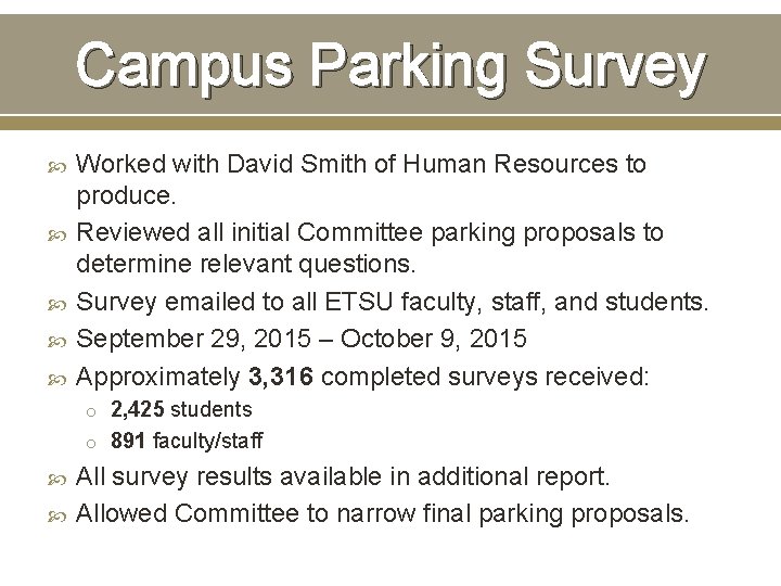 Campus Parking Survey Worked with David Smith of Human Resources to produce. Reviewed all