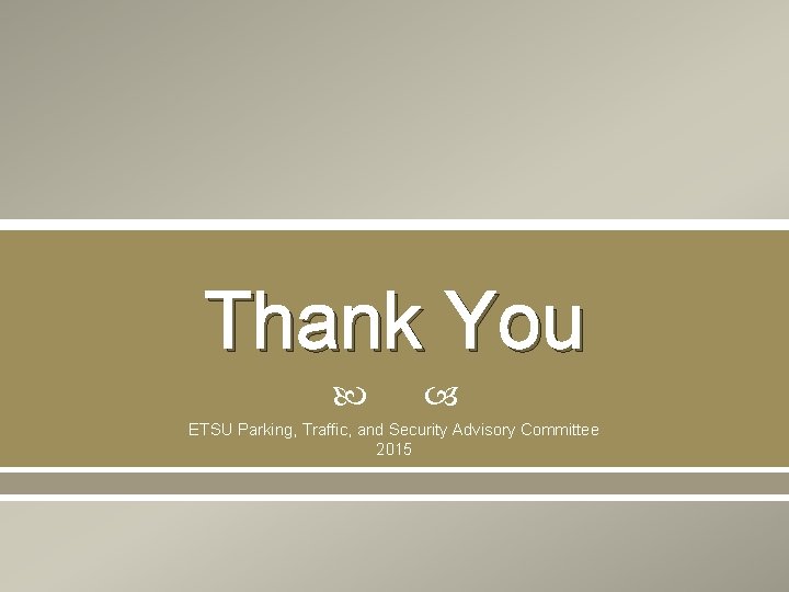 Thank You ETSU Parking, Traffic, and Security Advisory Committee 2015 