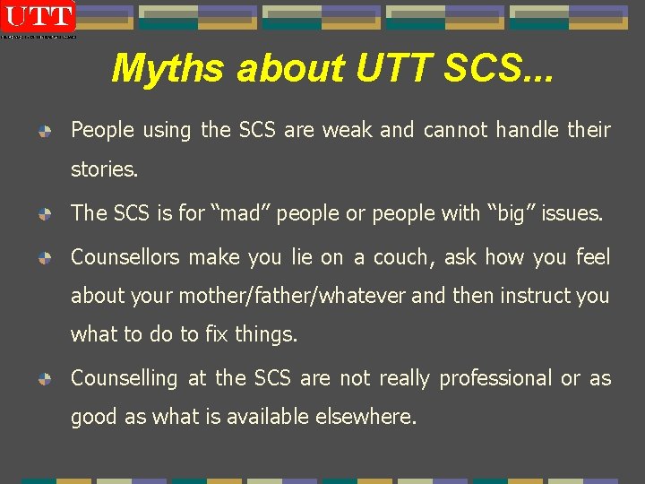 Myths about UTT SCS. . . People using the SCS are weak and cannot