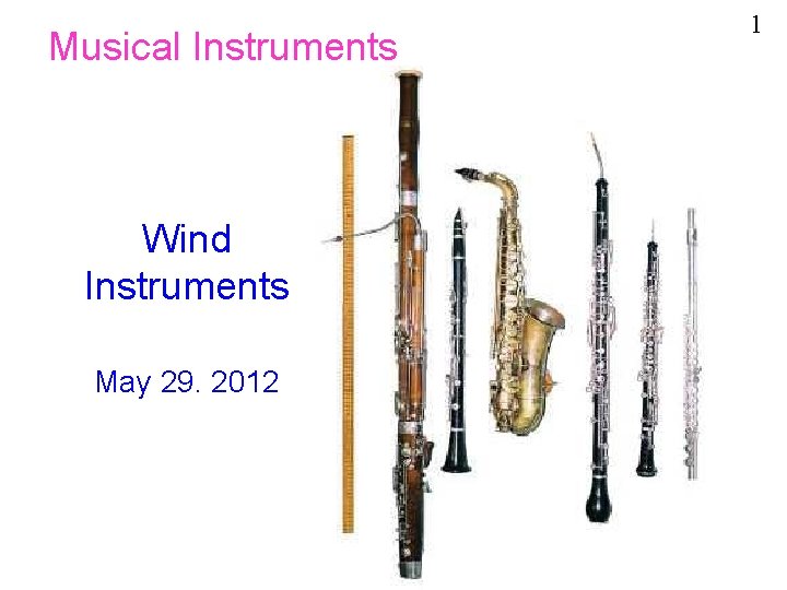 Musical Instruments Wind Instruments May 29. 2012 1 