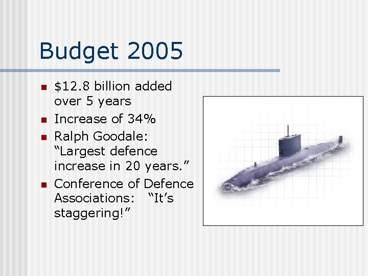 Budget 2005 n n $12. 8 billion added over 5 years Increase of 34%