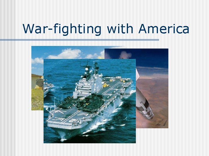 War-fighting with America 