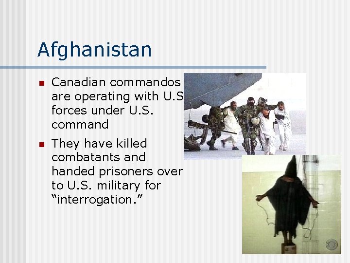 Afghanistan n Canadian commandos are operating with U. S. forces under U. S. command
