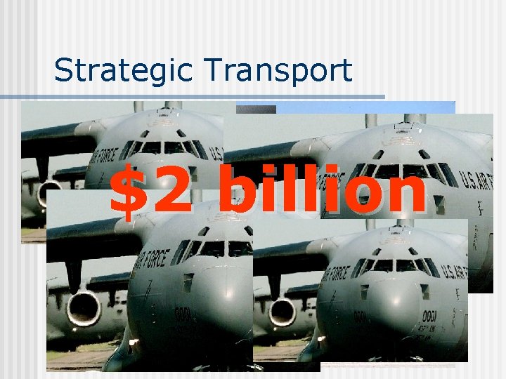 Strategic Transport $2 billion 