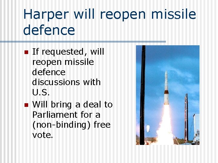 Harper will reopen missile defence n n If requested, will reopen missile defence discussions