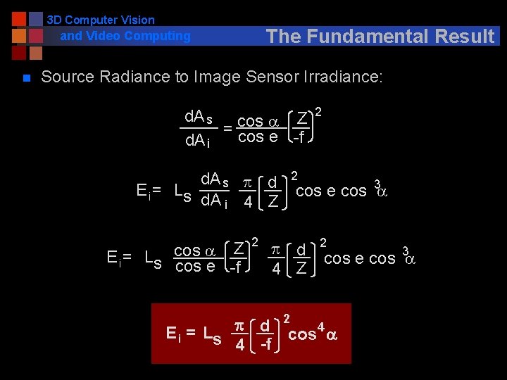 3 D Computer Vision The Fundamental Result and Video Computing n Source Radiance to