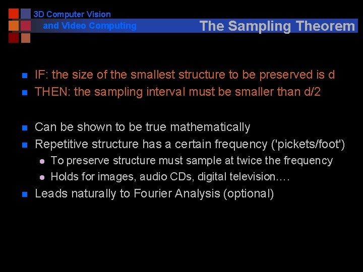 3 D Computer Vision and Video Computing n n IF: the size of the