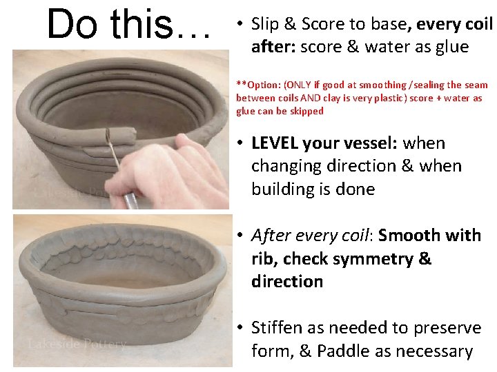 Do this… • Slip & Score to base, every coil after: score & water