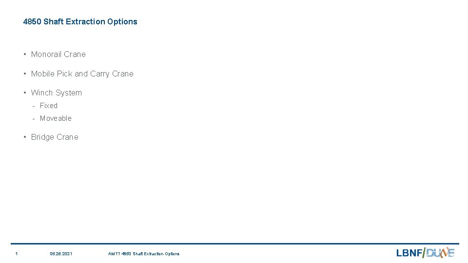 4850 Shaft Extraction Options • Monorail Crane • Mobile Pick and Carry Crane •