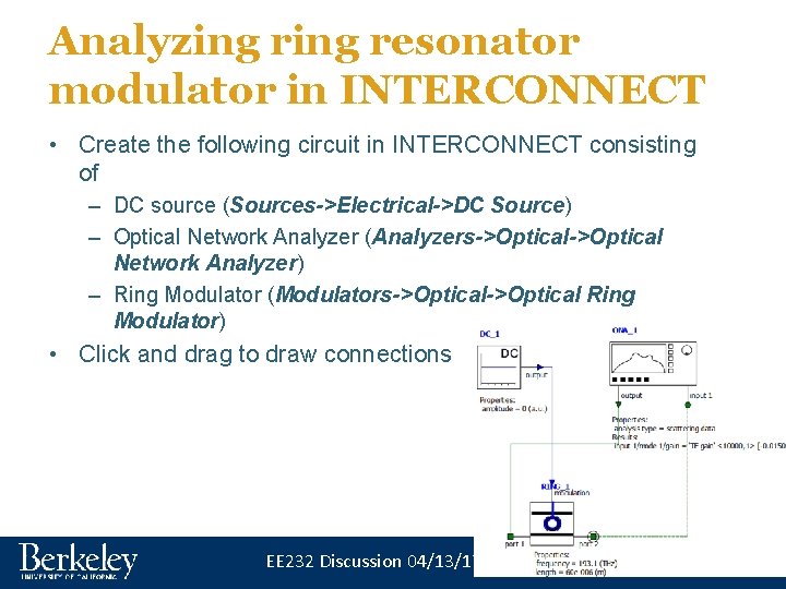 Analyzing resonator modulator in INTERCONNECT • Create the following circuit in INTERCONNECT consisting of