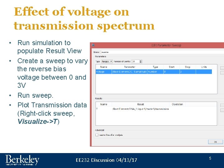 Effect of voltage on transmission spectrum • Run simulation to populate Result View •