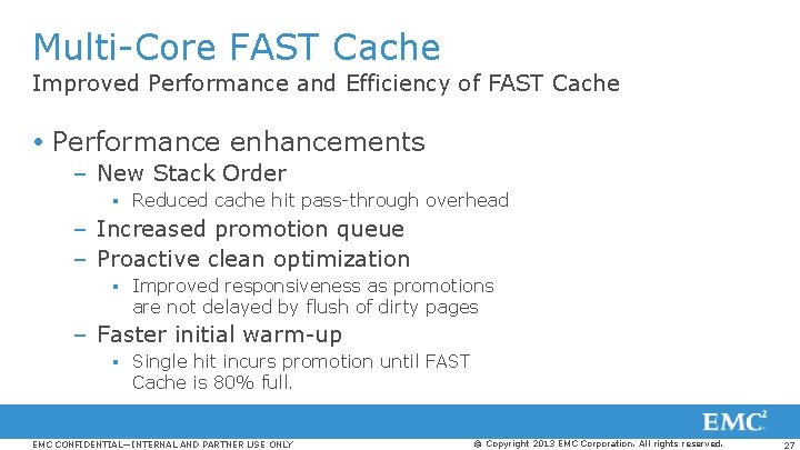 Multi-Core FAST Cache Improved Performance and Efficiency of FAST Cache Performance enhancements – New