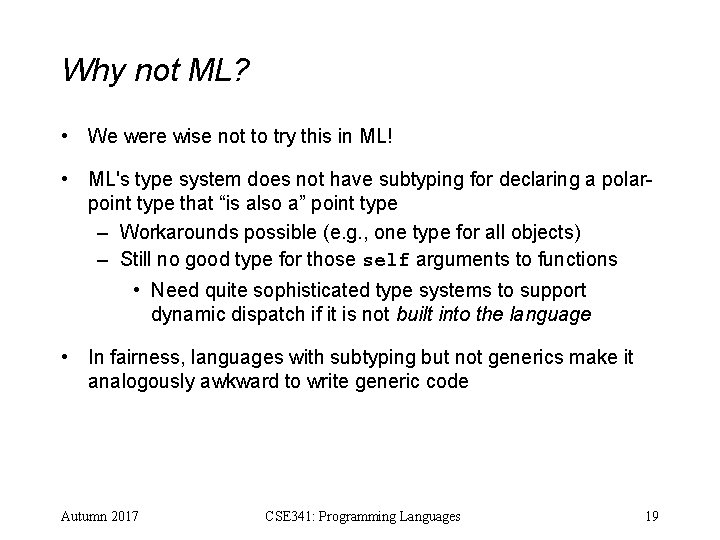Why not ML? • We were wise not to try this in ML! •