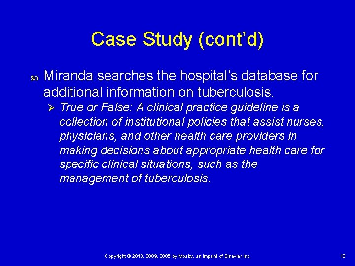Case Study (cont’d) Miranda searches the hospital’s database for additional information on tuberculosis. Ø
