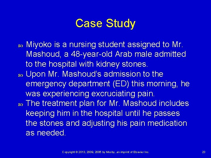 Case Study Miyoko is a nursing student assigned to Mr. Mashoud, a 48 -year-old
