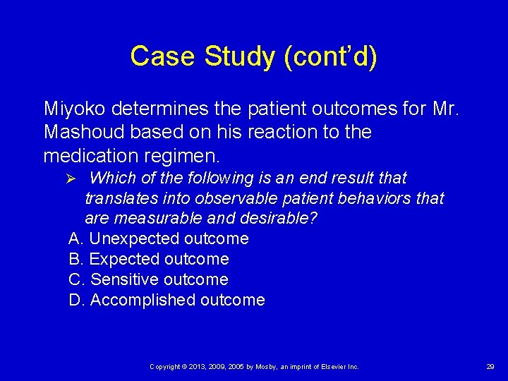 Case Study (cont’d) Miyoko determines the patient outcomes for Mr. Mashoud based on his