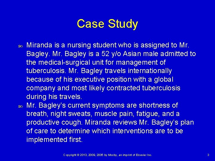 Case Study Miranda is a nursing student who is assigned to Mr. Bagley is